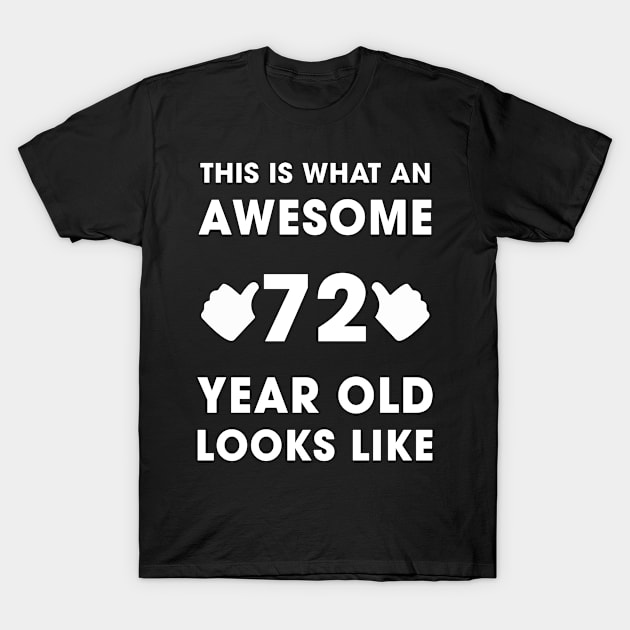 This Is What An Awesome 72 Years Old Looks Like T-Shirt by AlvinReyesShop